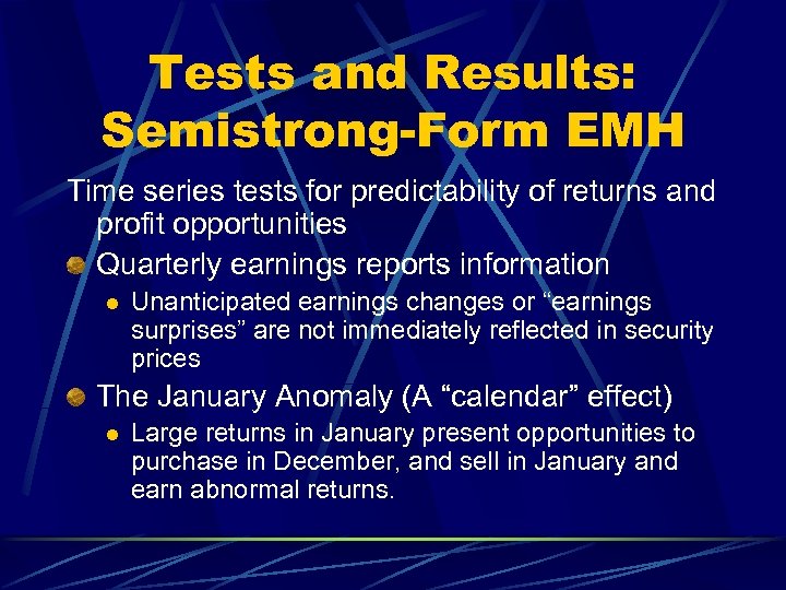 Tests and Results: Semistrong-Form EMH Time series tests for predictability of returns and profit