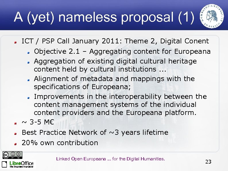 A (yet) nameless proposal (1) ICT / PSP Call January 2011: Theme 2, Digital