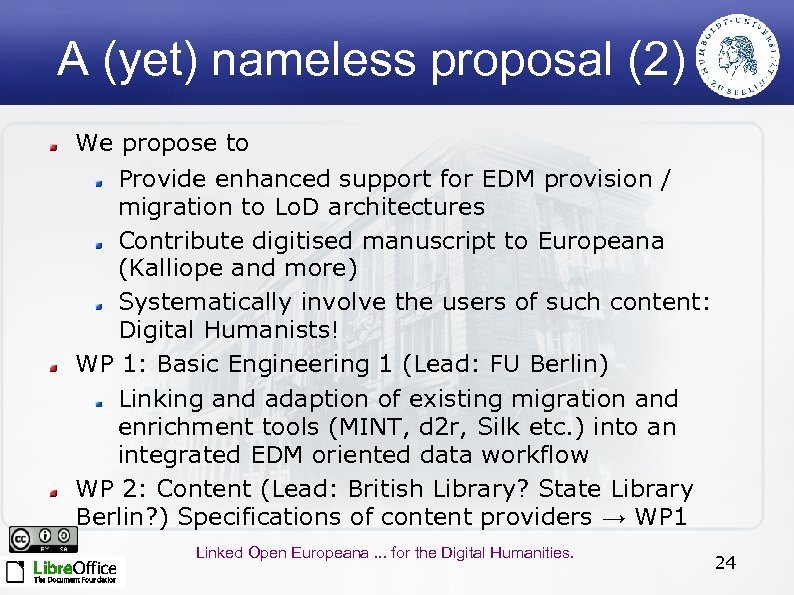 A (yet) nameless proposal (2) We propose to Provide enhanced support for EDM provision