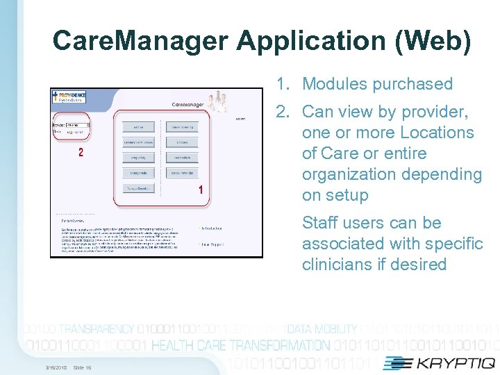 Care. Manager Application (Web) 1. Modules purchased 2. Can view by provider, one or