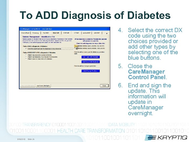 To ADD Diagnosis of Diabetes 4. Select the correct DX code using the two