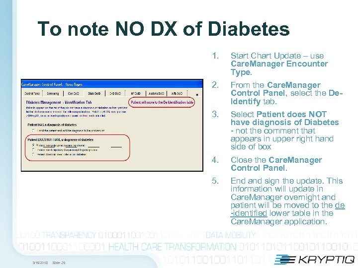 To note NO DX of Diabetes 1. 2. Select Patient does NOT have diagnosis