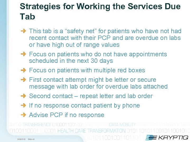 Strategies for Working the Services Due Tab This tab is a “safety net” for