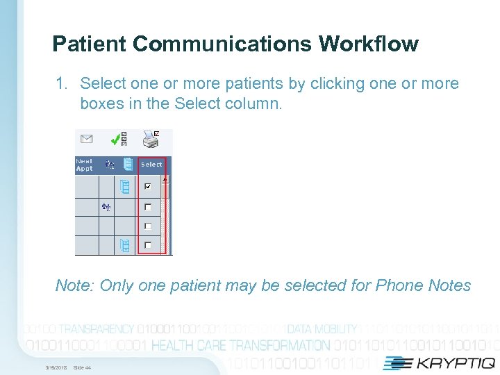 Patient Communications Workflow 1. Select one or more patients by clicking one or more