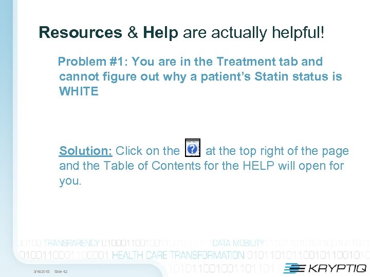 Resources & Help are actually helpful! Problem #1: You are in the Treatment tab
