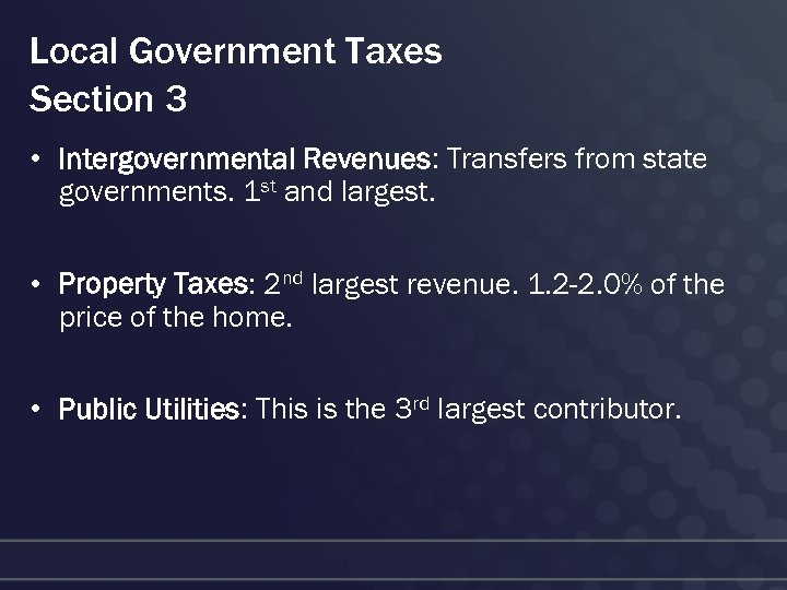 Local Government Taxes Section 3 • Intergovernmental Revenues: Transfers from state governments. 1 st
