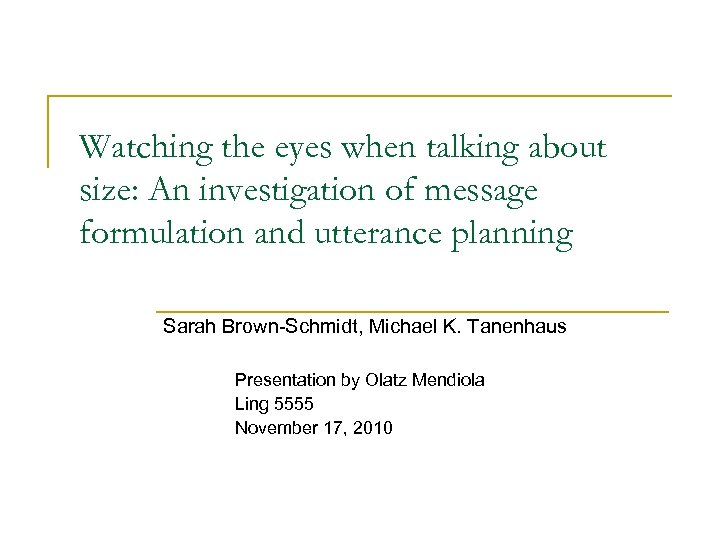 Watching the eyes when talking about size: An investigation of message formulation and utterance