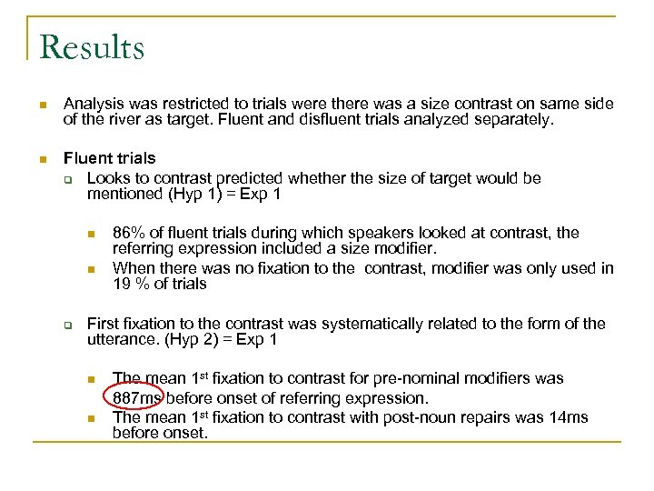Results n Analysis was restricted to trials were there was a size contrast on