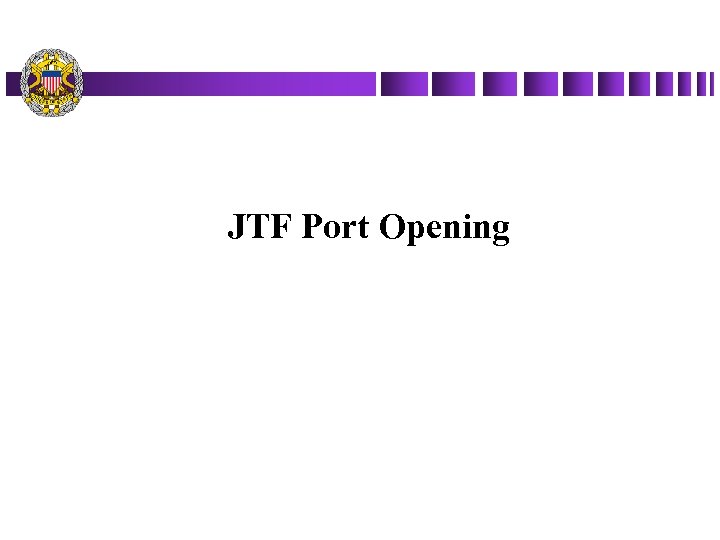 JTF Port Opening 