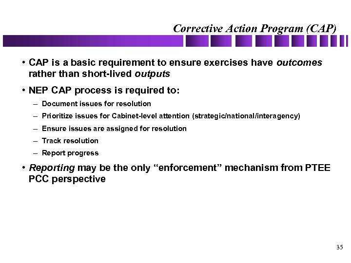 Corrective Action Program (CAP) • CAP is a basic requirement to ensure exercises have