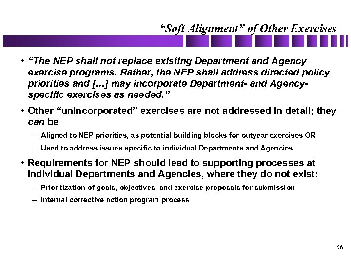 “Soft Alignment” of Other Exercises • “The NEP shall not replace existing Department and