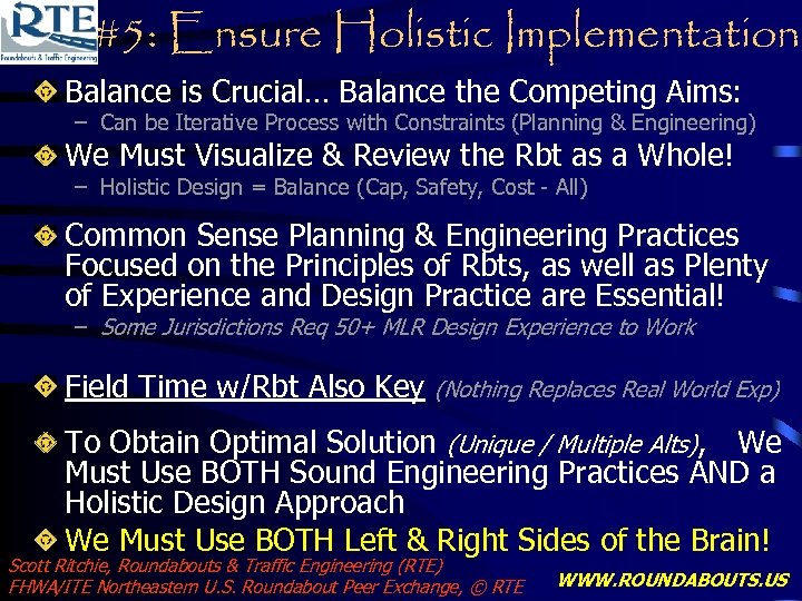 #5: Ensure Holistic Implementation Balance is Crucial… Balance the Competing Aims: – Can be