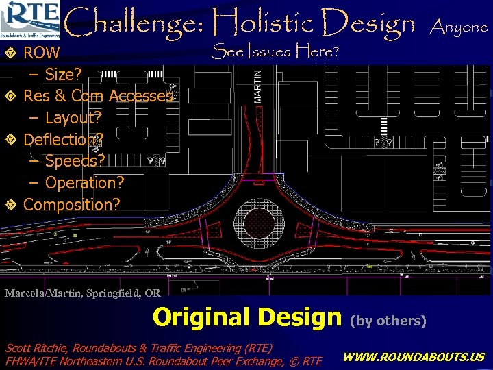 Challenge: Holistic Design ROW – Size? Res & Com Accesses – Layout? Deflection? –