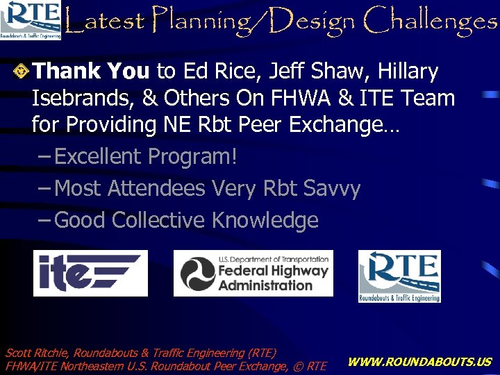 Latest Planning/Design Challenges Thank You to Ed Rice, Jeff Shaw, Hillary Isebrands, & Others