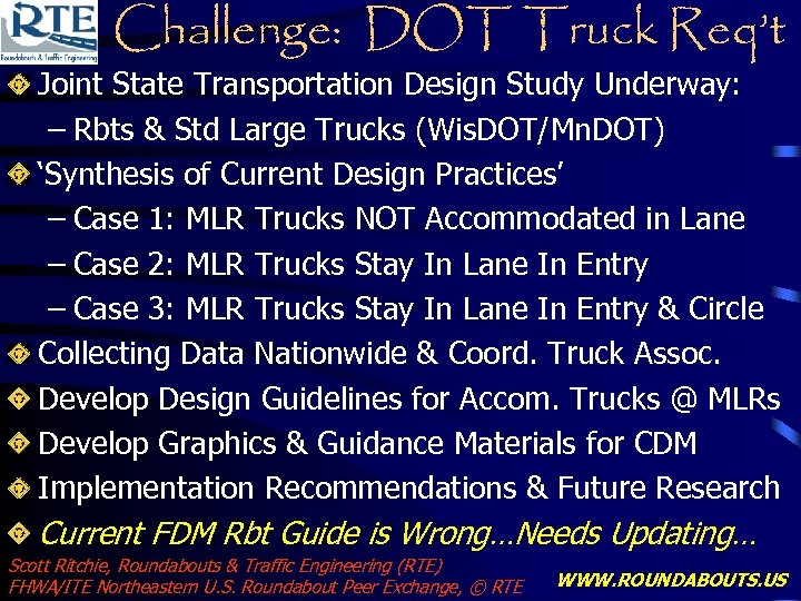 Challenge: DOT Truck Req’t Joint State Transportation Design Study Underway: – Rbts & Std