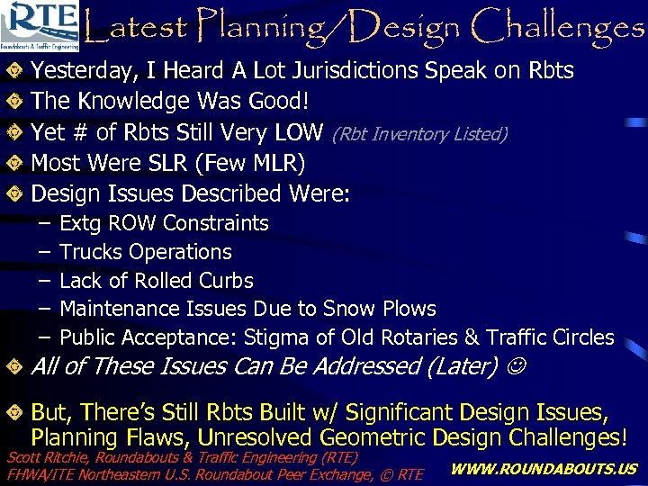 Latest Planning/Design Challenges Yesterday, I Heard A Lot Jurisdictions Speak on Rbts The Knowledge