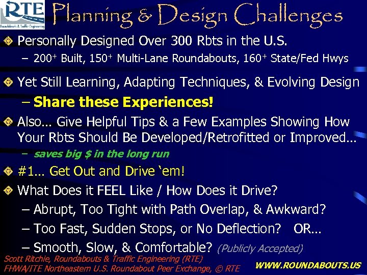 Planning & Design Challenges Personally Designed Over 300 Rbts in the U. S. –