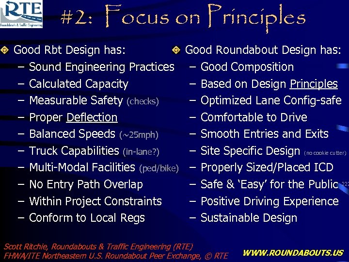 #2: Focus on Principles Good Rbt Design has: – Sound Engineering Practices – Calculated