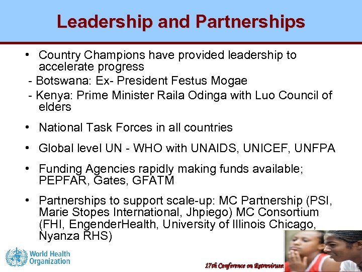 Leadership and Partnerships • Country Champions have provided leadership to accelerate progress - Botswana: