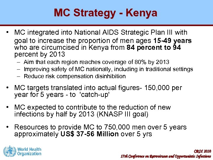 MC Strategy - Kenya • MC integrated into National AIDS Strategic Plan III with