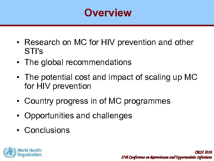 Overview • Research on MC for HIV prevention and other STI's • The global