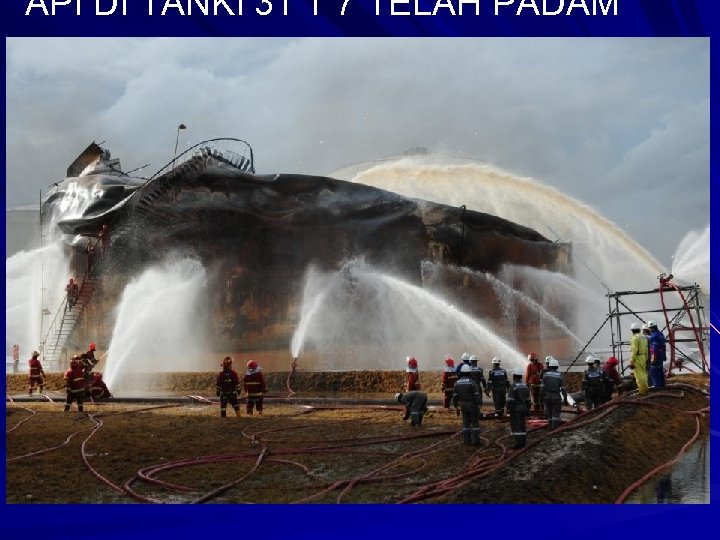 API DI TANKI 31 T 7 TELAH PADAM 