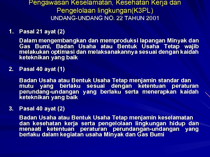 Pengawasan Keselamatan, Kesehatan Kerja dan Pengelolaan lingkungan(K 3 PL) UNDANG-UNDANG NO. 22 TAHUN 2001