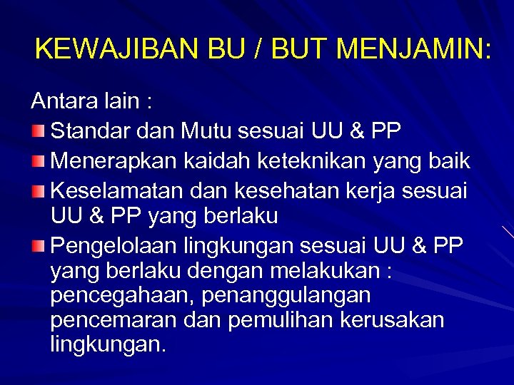 KEWAJIBAN BU / BUT MENJAMIN: Antara lain : Standar dan Mutu sesuai UU &