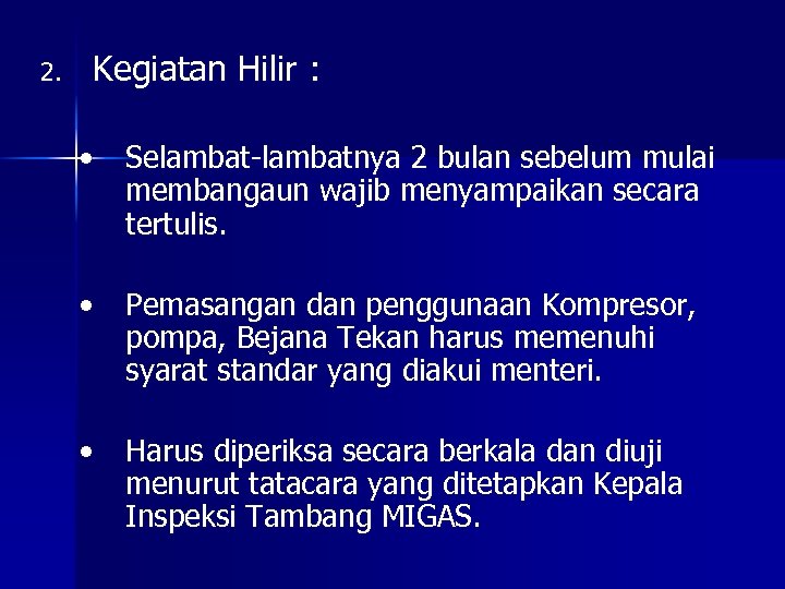 2. Kegiatan Hilir : • Selambat-lambatnya 2 bulan sebelum mulai membangaun wajib menyampaikan secara