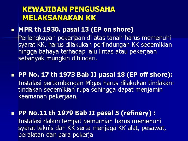 KEWAJIBAN PENGUSAHA MELAKSANAKAN KK n MPR th 1930. pasal 13 (EP on shore) Perlengkapan