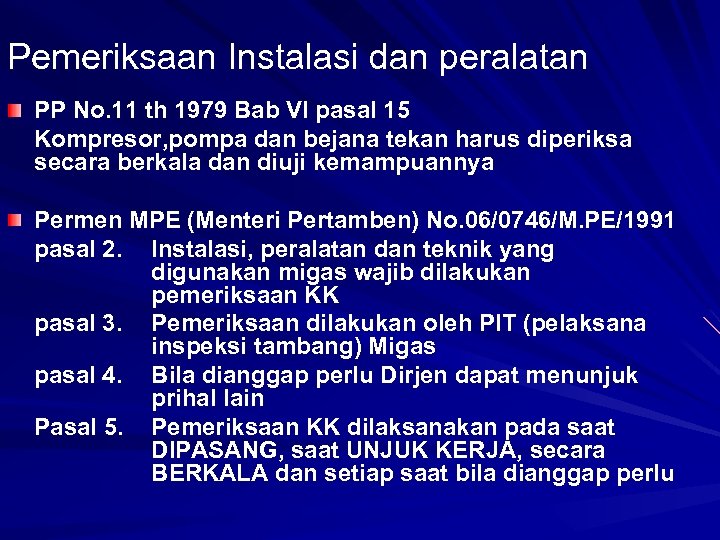 Pemeriksaan Instalasi dan peralatan PP No. 11 th 1979 Bab VI pasal 15 Kompresor,