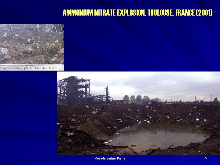 AMMONIUM NITRATE EXPLOSION, TOULOUSE, FRANCE (2001) Keselamatan Kerja 5 