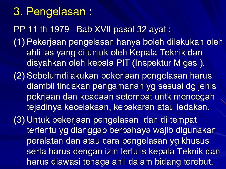 3. Pengelasan : PP 11 th 1979 Bab XVII pasal 32 ayat : (1)
