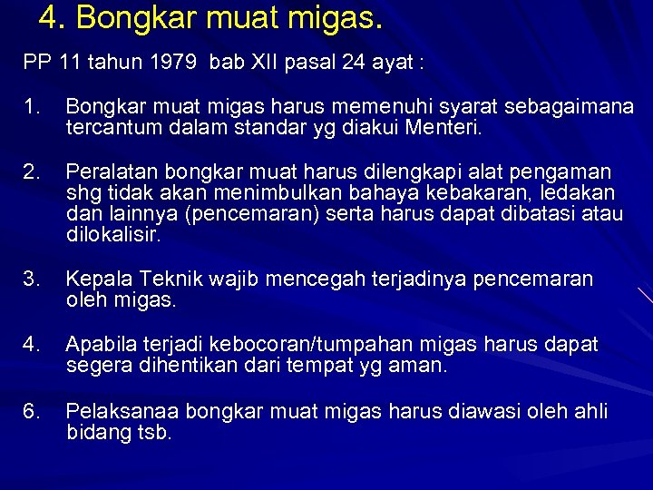 4. Bongkar muat migas. PP 11 tahun 1979 bab XII pasal 24 ayat :