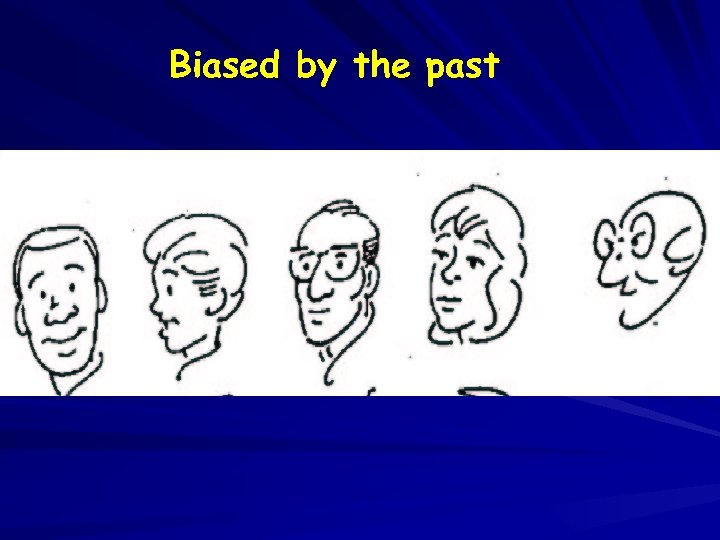 Biased by the past 