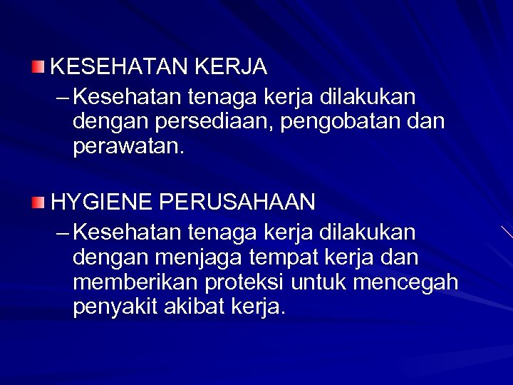 KESEHATAN KERJA – Kesehatan tenaga kerja dilakukan dengan persediaan, pengobatan dan perawatan. HYGIENE PERUSAHAAN