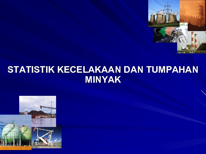 STATISTIK KECELAKAAN DAN TUMPAHAN MINYAK 