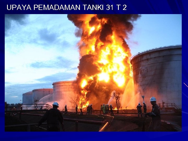 UPAYA PEMADAMAN TANKI 31 T 2 