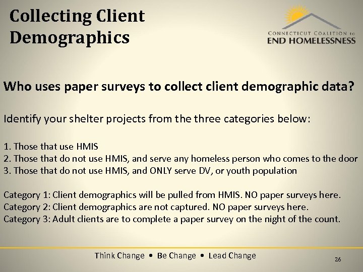 Collecting Client Demographics Who uses paper surveys to collect client demographic data? Identify your