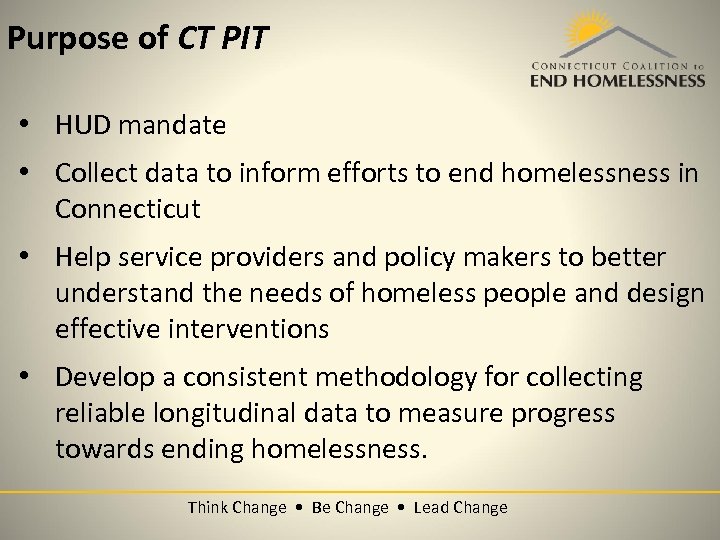 Purpose of CT PIT • HUD mandate • Collect data to inform efforts to