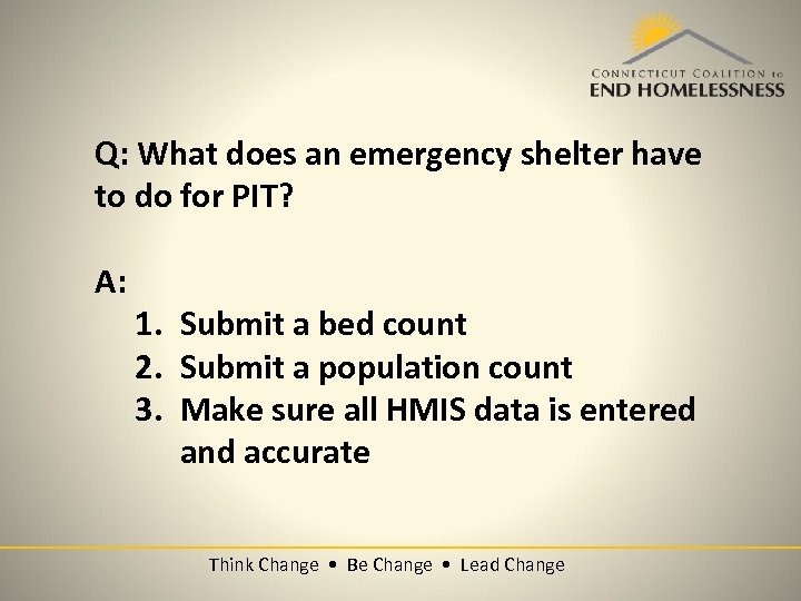 Q: What does an emergency shelter have to do for PIT? A: 1. Submit