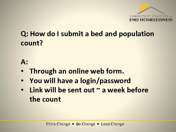 Q: How do I submit a bed and population count? A: • Through an