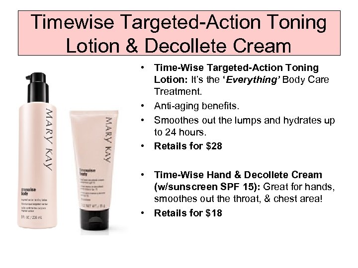 Timewise Targeted-Action Toning Lotion & Decollete Cream • Time-Wise Targeted-Action Toning Lotion: It’s the