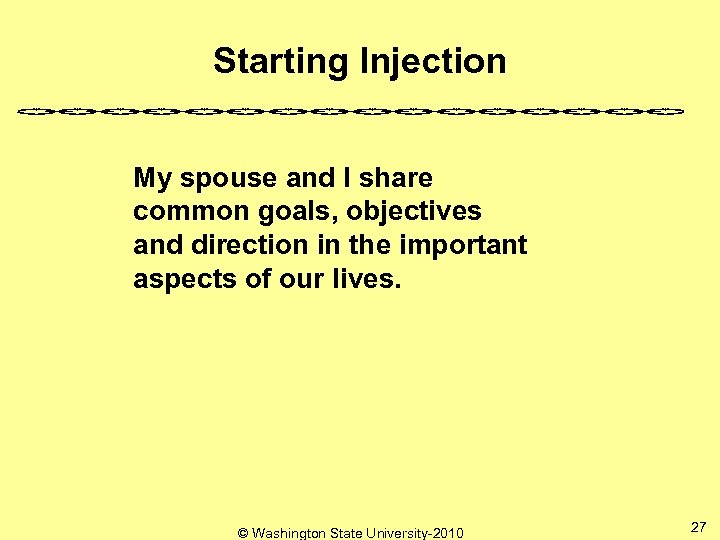 Starting Injection My spouse and I share common goals, objectives and direction in the