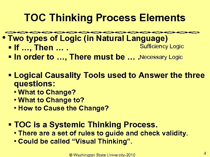 TOC Thinking Process Elements • Two types of Logic (in Natural Language) Sufficiency Logic