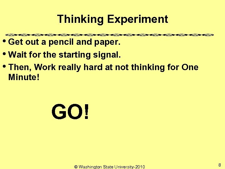 Thinking Experiment • Get out a pencil and paper. • Wait for the starting