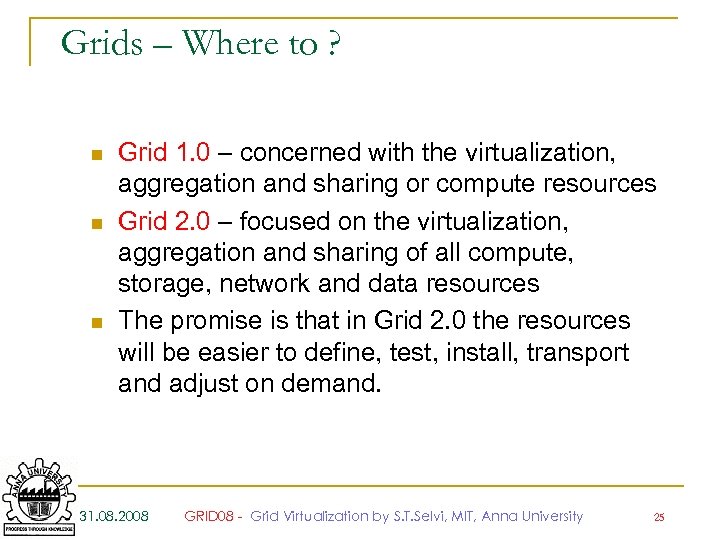 Grids – Where to ? n n n Grid 1. 0 – concerned with