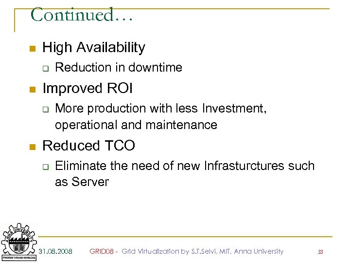 Continued… n High Availability q n Improved ROI q n Reduction in downtime More
