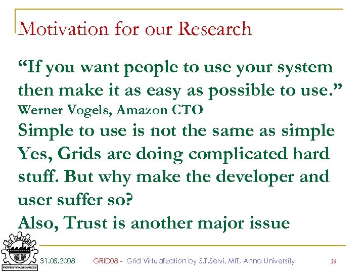Motivation for our Research “If you want people to use your system then make