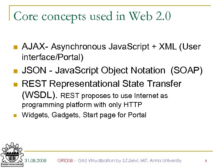 Core concepts used in Web 2. 0 n AJAX- Asynchronous Java. Script + XML